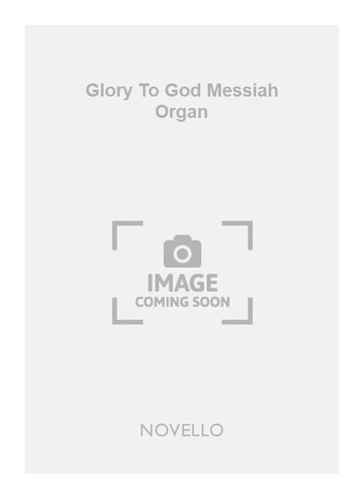 Glory To God Messiah Organ